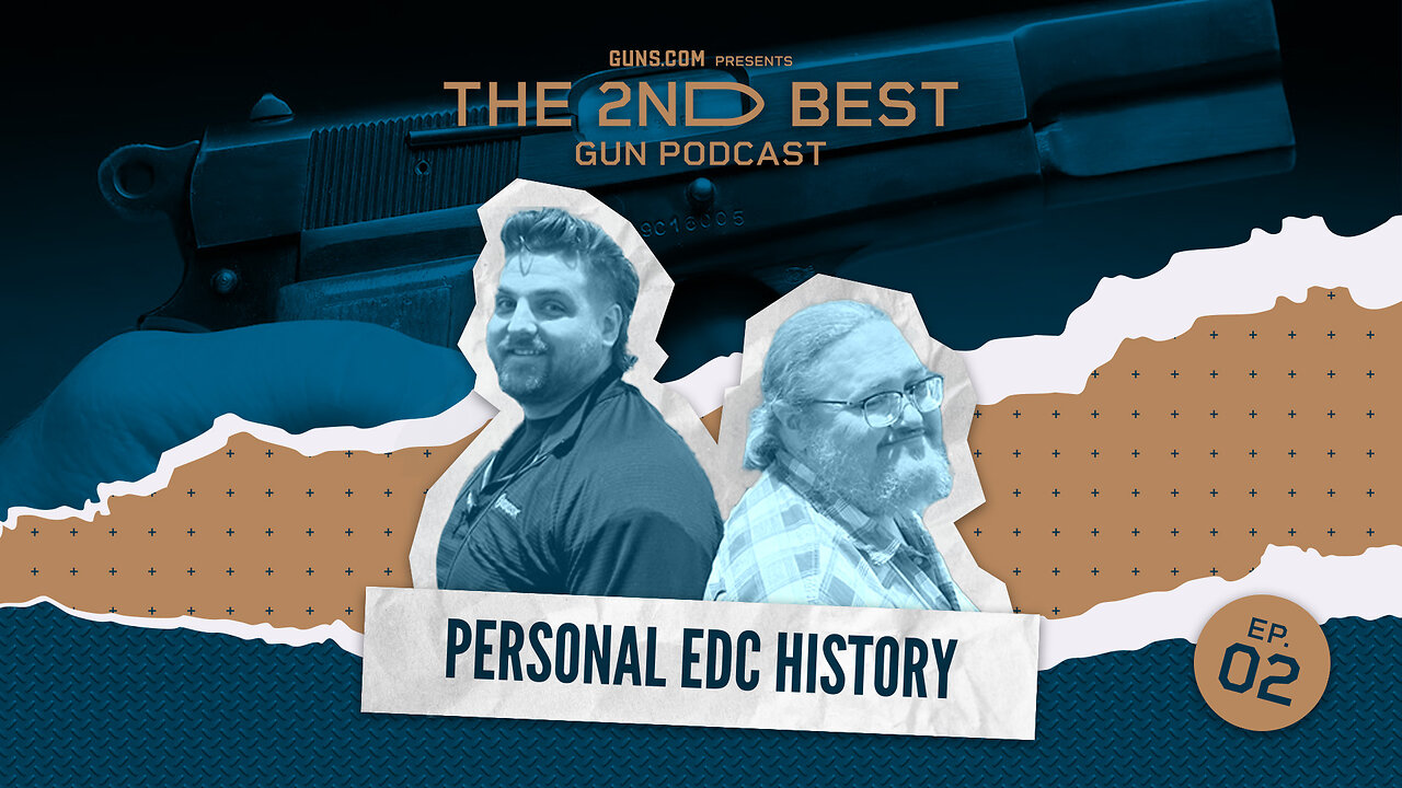 The 2nd Best Gun Podcast - Journey Through Personal EDC History