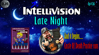 INTELLIVISION - LATE NIGHT - Ep#26 - Castle Of Death Practice