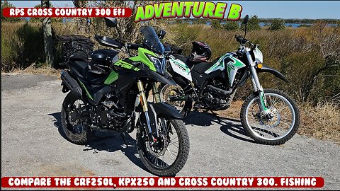 Compare the Honda CRF250L, Lifan KPX250 and RPS Cross Country 300. and a lil Fishing