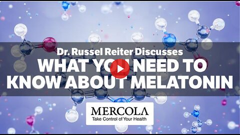 What You Need to Know About Melatonin- Interview with Dr. Russel Reiter and Dr. Mercola