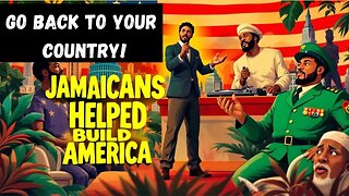 GO BACK TO YOUR COUNTRY: Jamaicans helped Build America