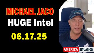 Michael Jaco HUGE Intel: "Michael Jaco Important Update June 17, 2025"