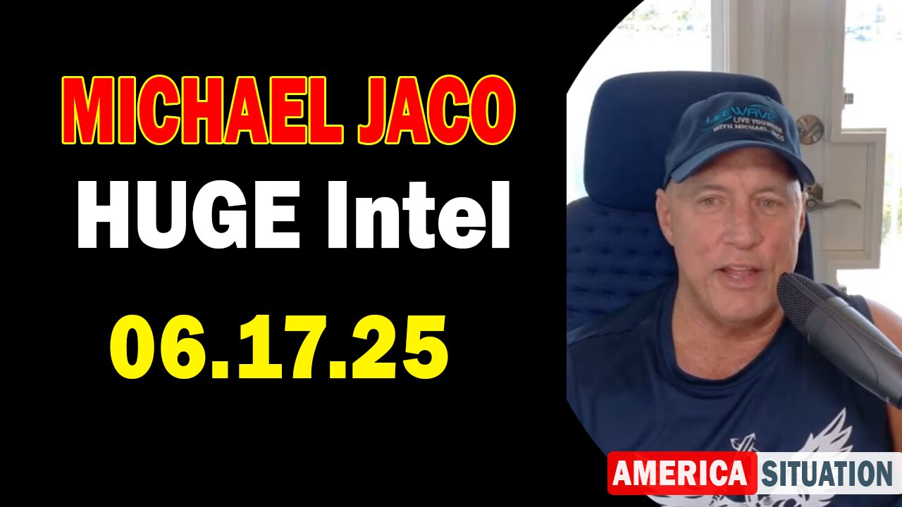 Michael Jaco HUGE Intel: "Michael Jaco Important Update June 17, 2025"
