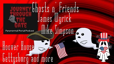 Ghost n' Friends Mike Simpson and Jim Wyrick ghosts and more Gettysburg, Hoover House ,Bash