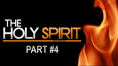 Part #4 - The Holy Spirit | Pastor Timothy James Ferrill