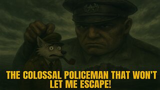 The Colossal Policeman That Won’t Let Me Escape! - Militsioner First Look