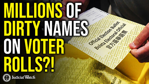 MILLIONS OF DIRTY NAMES ON VOTER ROLLS?! Judicial Watch Goes to Court!