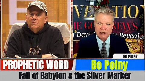 Bo Polny PROPHETIC WORD Updates - Fall of Babylon & the Silver Marker