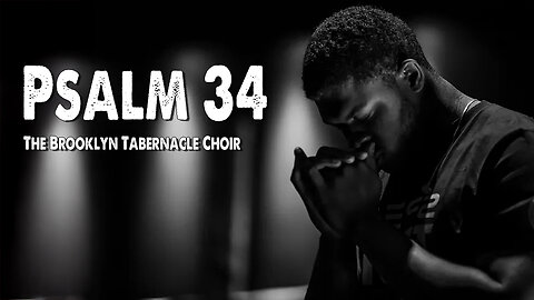 Psalm 34 | The Brooklyn Tabernacle Choir (Worship Lyric Video)