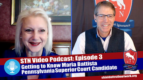STN Video Podcast Episode 3 | Getting to Know Maria Battista — Pennsylvania Superior Court Candidate