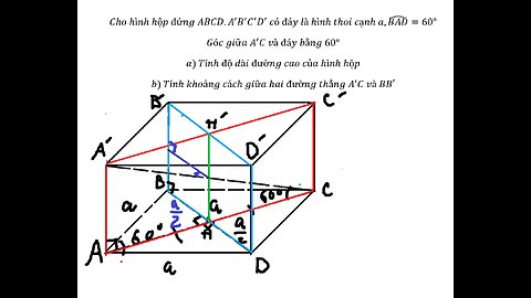 Toán 11: Cho hình hộp đứng ABCD.A'B'C'D' có đáy là hình thoi cạnh a,(BAD) ̂=60°Góc giữa A'C