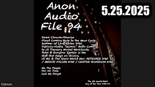 SG Anon Update File 94 (5.25.25) - President Trump Confirms Q+ | George Floyd Narrative Coming Back