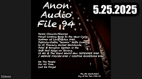 SG Anon Update File 94 (5.25.25) - President Trump Confirms Q+ | George Floyd Narrative Coming Back