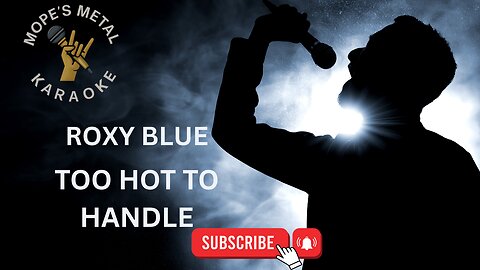 Roxy Blue - Too Hot To Handle Karaoke