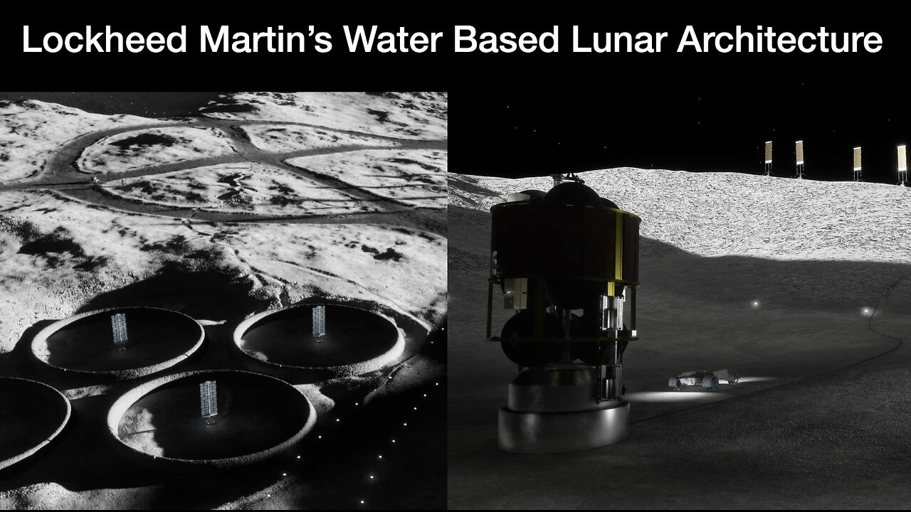 Lockheed Martin's Water Based Lunar Architecture: A Vision for Humanity's Future In Space