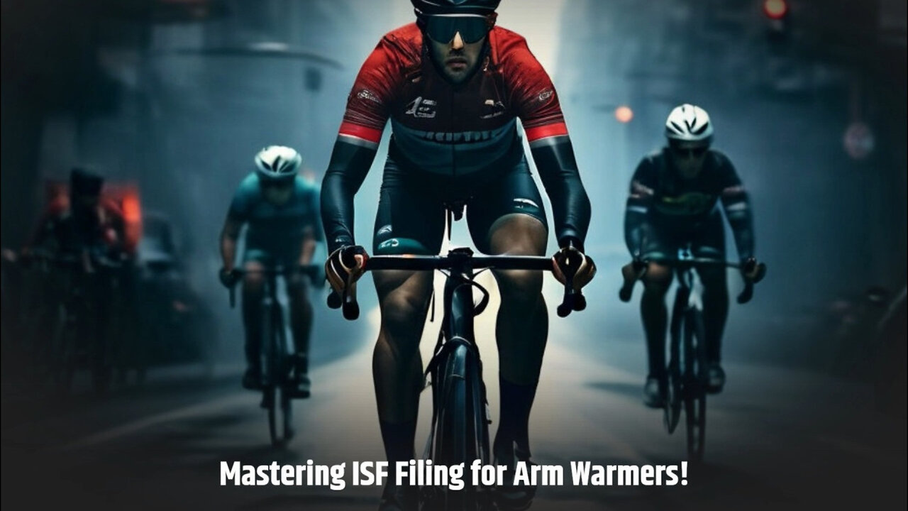 Demystifying ISF Filing: Making the Right Choice for Arm Warmers
