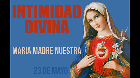 INTIMIDAD DIVINA 23 DE MAYO