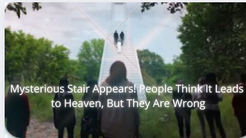 Mysterious Stair Appears! People Think It Leads to Heaven, But They Are Wrong