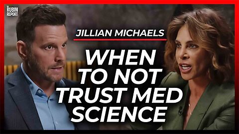 Who to Trust with Your Health in an Untrustworthy World | Jillian Michaels