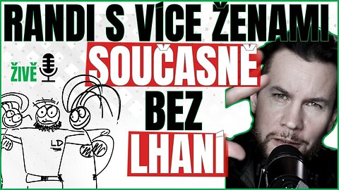 RANDI S VÍCE ŽENAMI BEZ LHANÍ, PODVÁDĚNÍ A DRAMAT