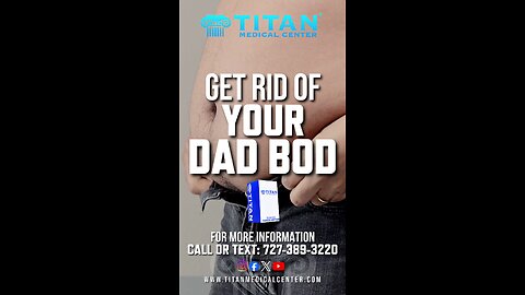 Get Rid Of The Dad Bod With #TitanMedical