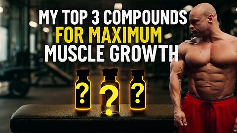 My Top 3 Compounds for Building Muscle