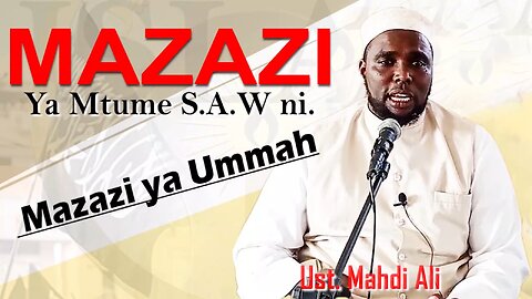 Mazazi ya Mtume (SAW) ni Mazazi ya Ummah :: Ust. Mahdi Ali