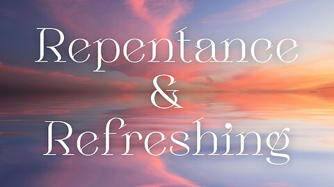 Repentance & Refreshing - Pastor Jennifer Terry-Kornowski - 6/8/25