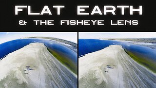 Flat Earth & the Fisheye Lens ▶️️ (98.7K views on YouTube)