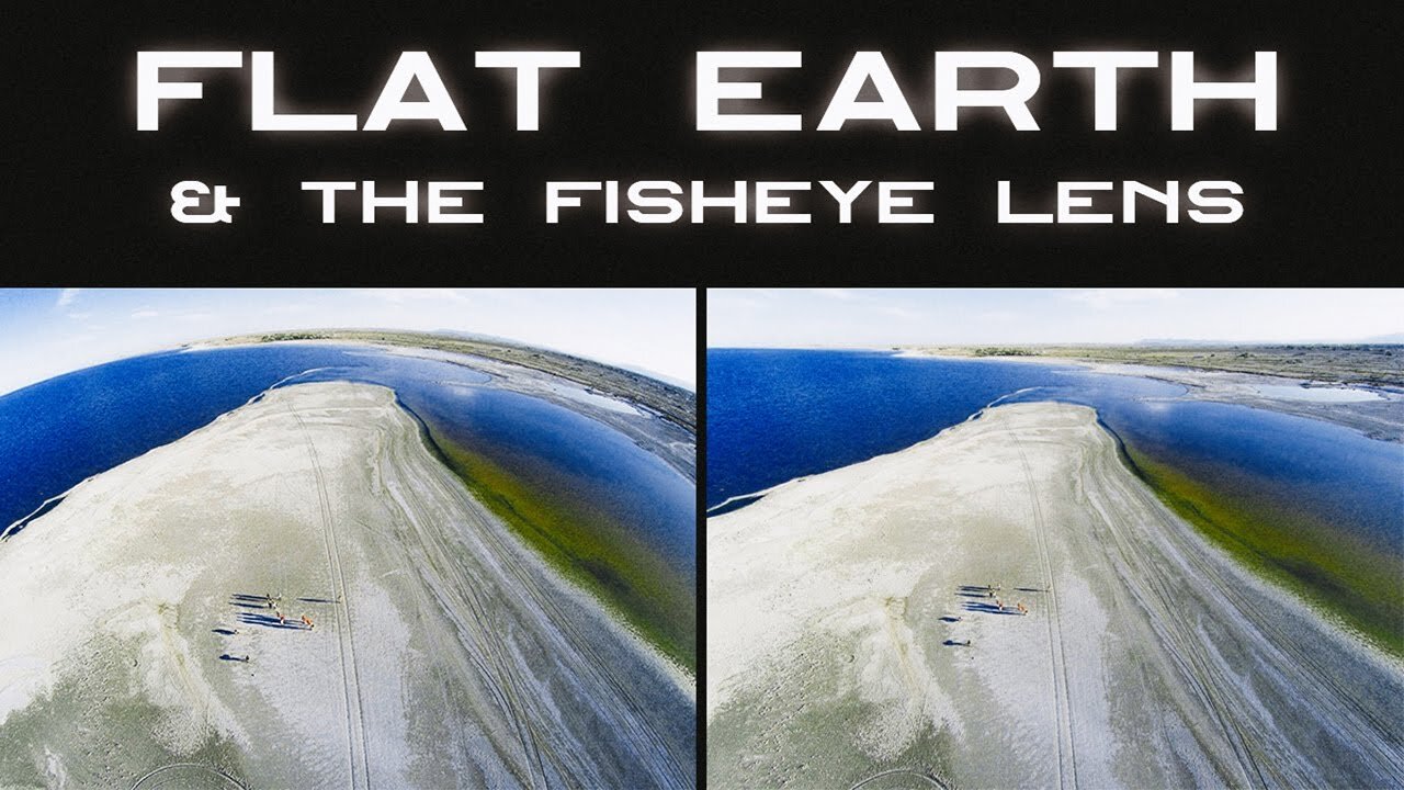 Flat Earth & the Fisheye Lens ▶️️ (98.7K views on YouTube)