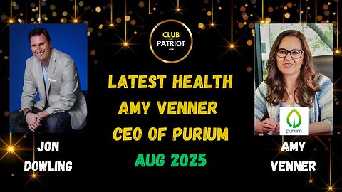 Jon Dowling & Amy Venner CEO Of Purium Discuss Latest Health Updates Aug 2025