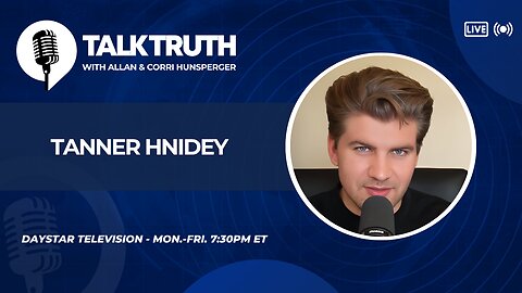 Talk Truth 07.30.25 - Tanner Hnidey