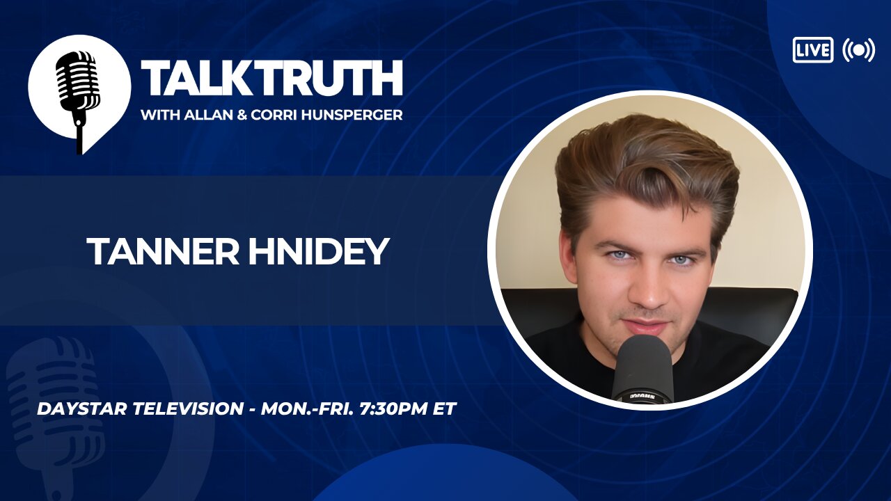 Talk Truth 07.30.25 - Tanner Hnidey