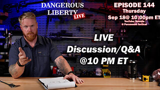 Dangerous Liberty Ep145 - LIVE Discussion