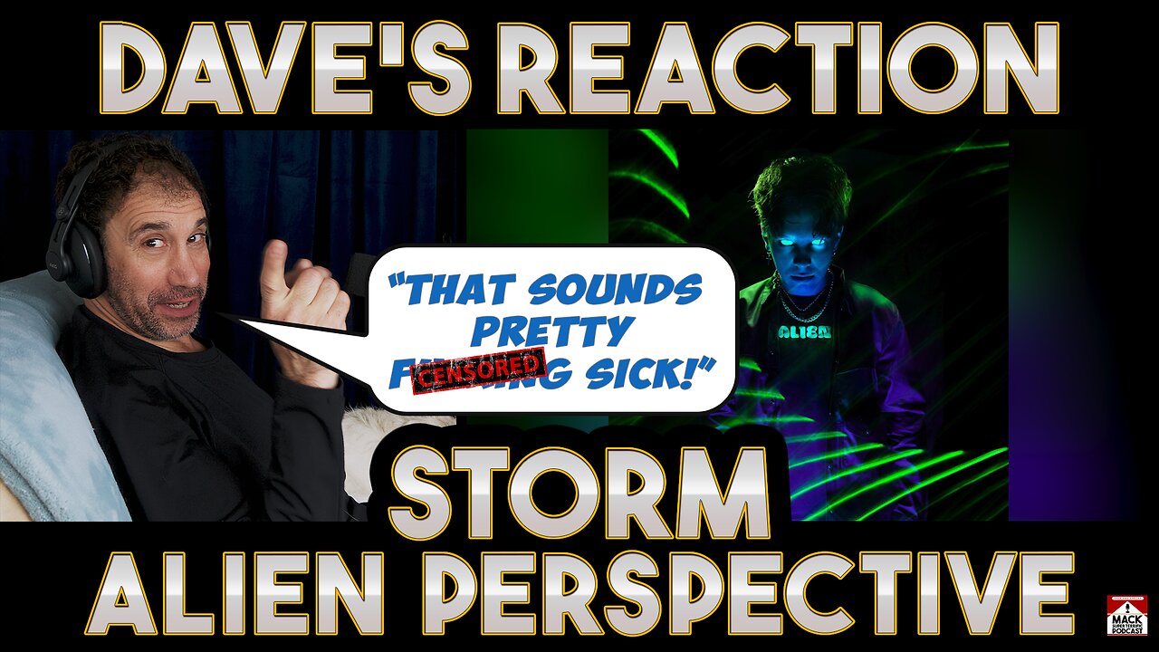Dave's Reaction: STORM — Alien Perspective