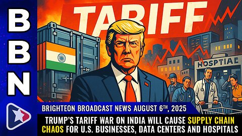 Trump’s TARIFF WAR on India will cause supply chain CHAOS for U.S. businesses... (BBN, Aug 6, 2025)