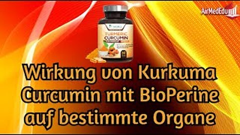 Wirkung von Kurkuma Curcumin mit BioPerine auf bestimmte Organe