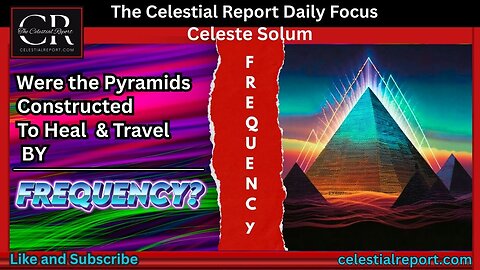Were the Pyramids Constructed to Heal & Travel by Frequency?