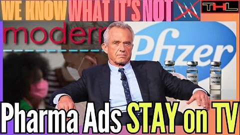WE KNOW WHAT IT'S NOT | RFK Jr. says Pharma Ads can stay on TV as long as they 'Lie Less'