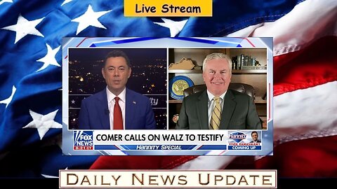 578b: Fox News - Comer: This is the ‘BIGGEST STORY’ in America