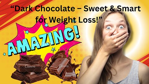 Dark Chocolate for Weight Loss | Sweet Treat, Smart Choice 🍫