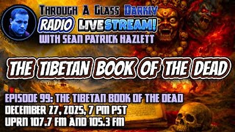 Through A Glass Darkly Radio_ The Tibetan Book of the Dead