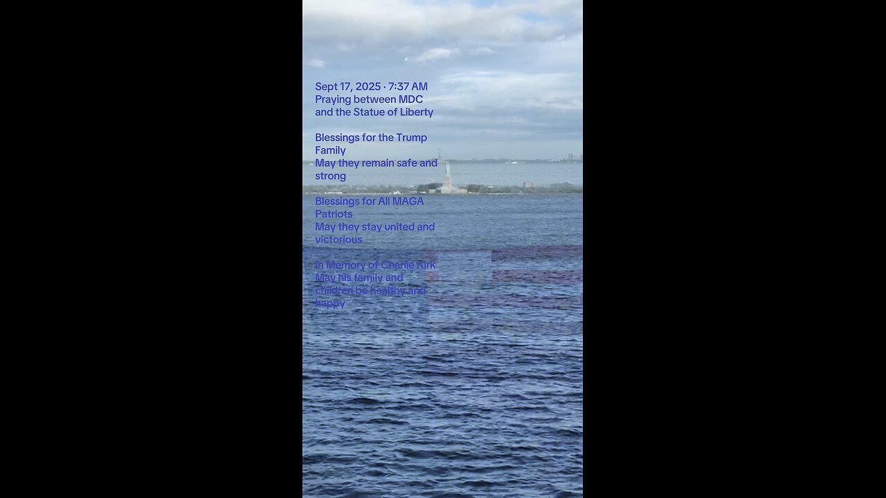 Praying between MDC and the Statue of Liberty Sept 17, 2025 · 7:37 AM