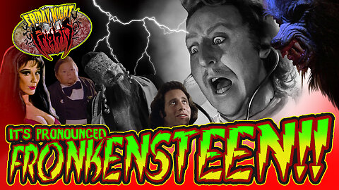 Friday Night Frights #21 - It's Pronounced FRONKENSTEEN