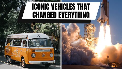 10 Iconic Vehicles That Changed the Way We Travel