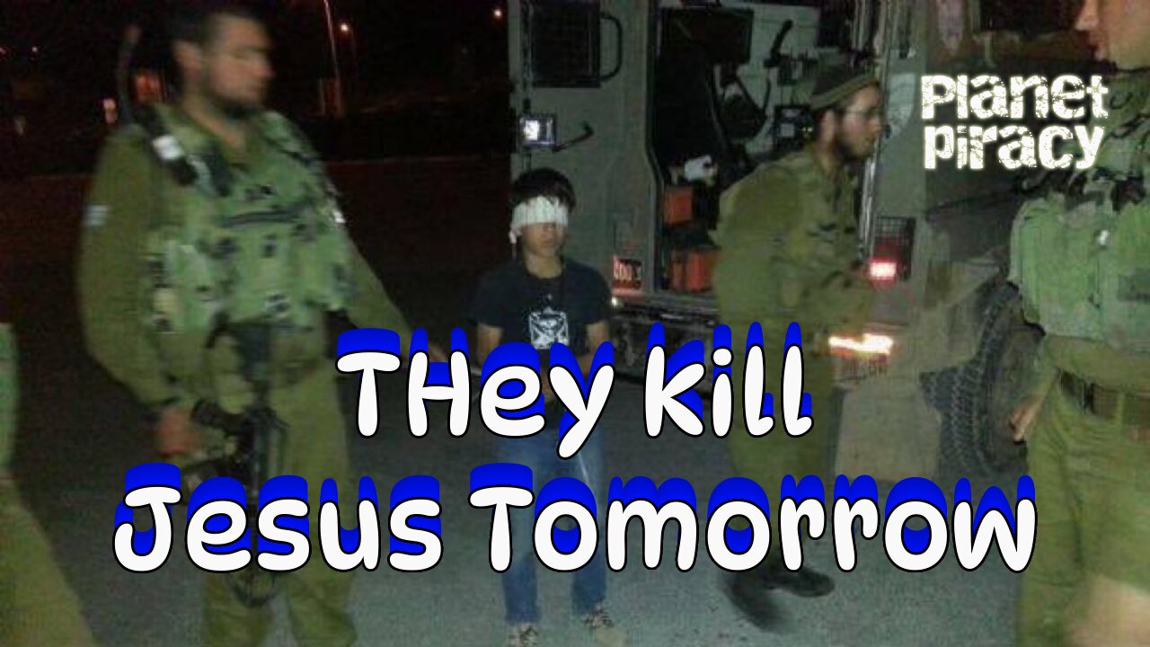 Planet Piracy 136: Tomorrow they Kill Jesus