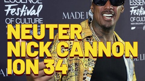 IN OTHER NEWS... EP.34: LETS NEUTER NICK CANNON