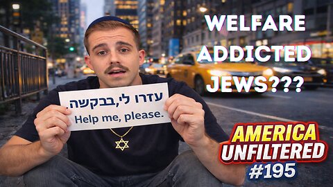 Welfare Addicted Jews Are Taking Over NY Towns| America Unfiltered #195