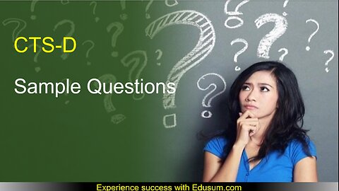 CTS-D Exam Success Tips | Study Guide | Sample Questions