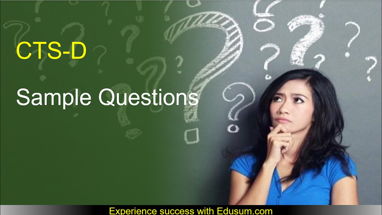CTS-D Exam Success Tips | Study Guide | Sample Questions